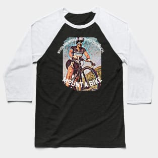 When the world becomes too much, mount a bike Baseball T-Shirt